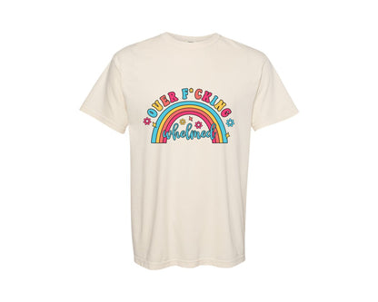 brand:Comfort Colors|color:Ivory|Over Fcking Whelmed Mental Health Graphic T-Shirt