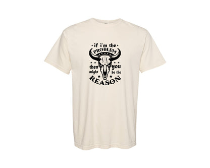 brand:Comfort Colors|color:Ivory|If Im The Problem Svgcountry Music Graphic T-Shirt