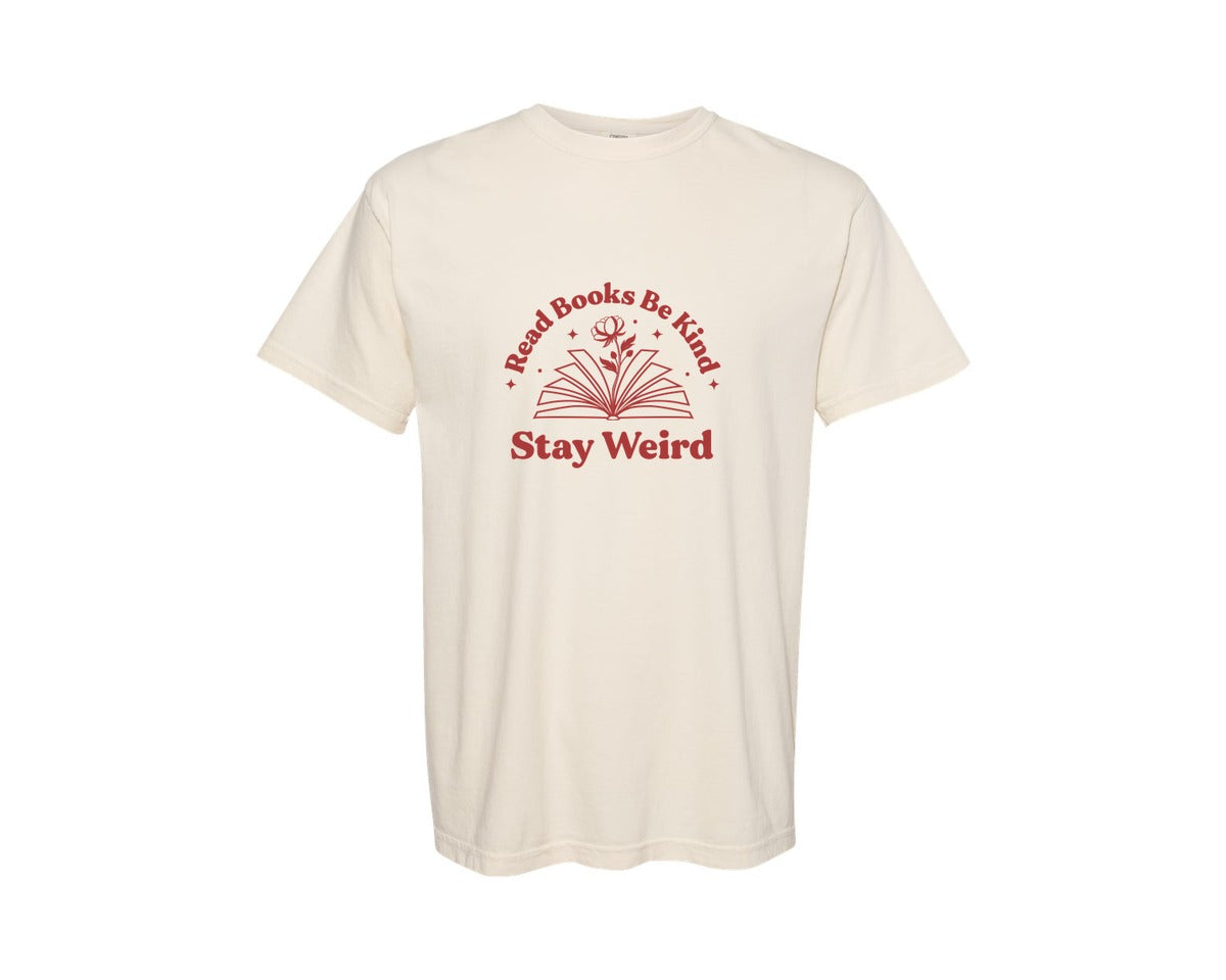 brand:Comfort Colors|color:Ivory|Read Books Be Kind Stay Weird T Shirt 5 Graphic T-Shirt