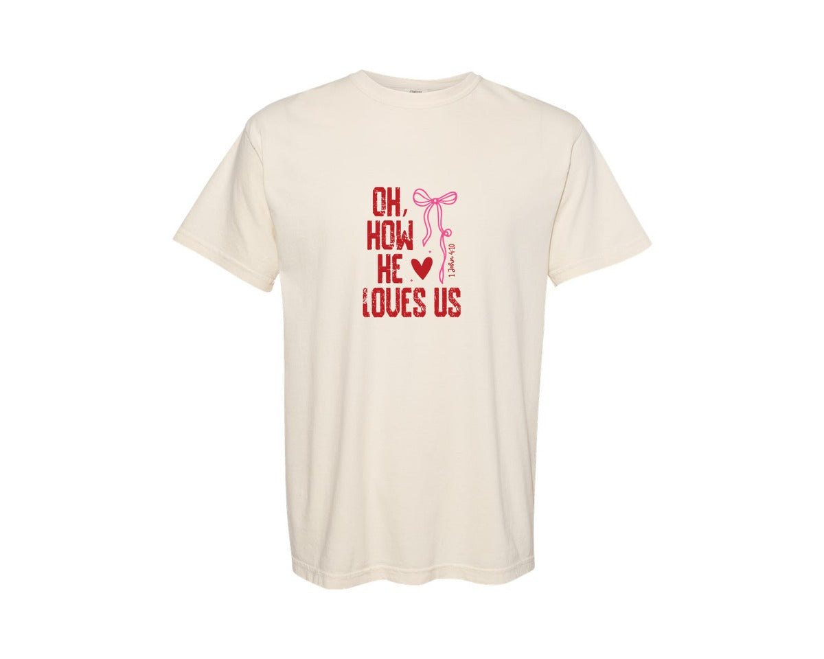 brand:Comfort Colors|color:Ivory|Oh How He Loves Us Valentine Graphic T-Shirt
