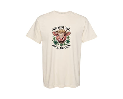 brand:Comfort Colors|color:Ivory|Who Needs Luck With All This Charm 56 Graphic T-Shirt