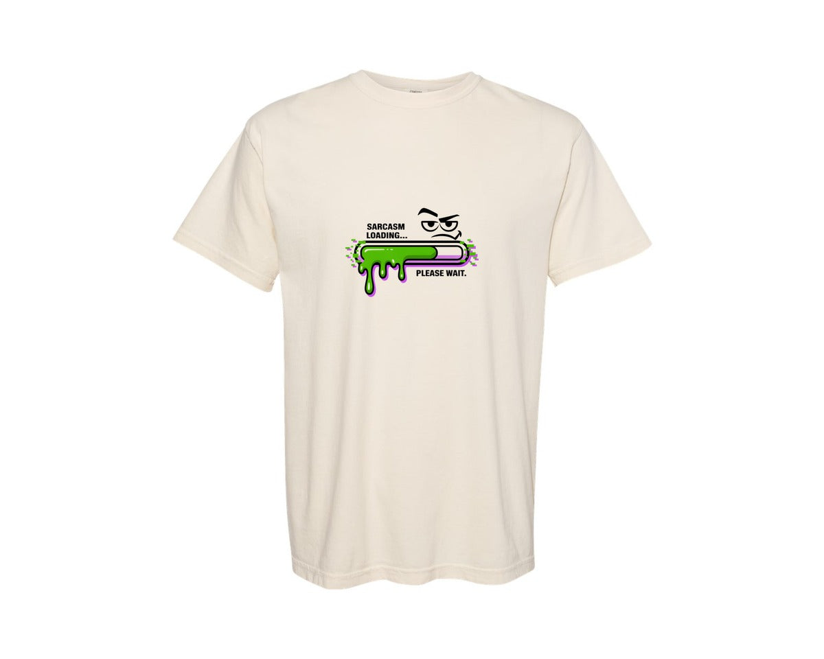 brand:Comfort Colors|color:Ivory|Sarcasm Loading Please Wait T Shirt Graphic T-Shirt