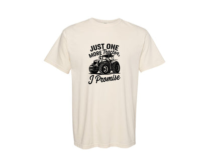 brand:Comfort Colors|color:Ivory|Just One More Tractor I Promise T Sh Graphic T-Shirt