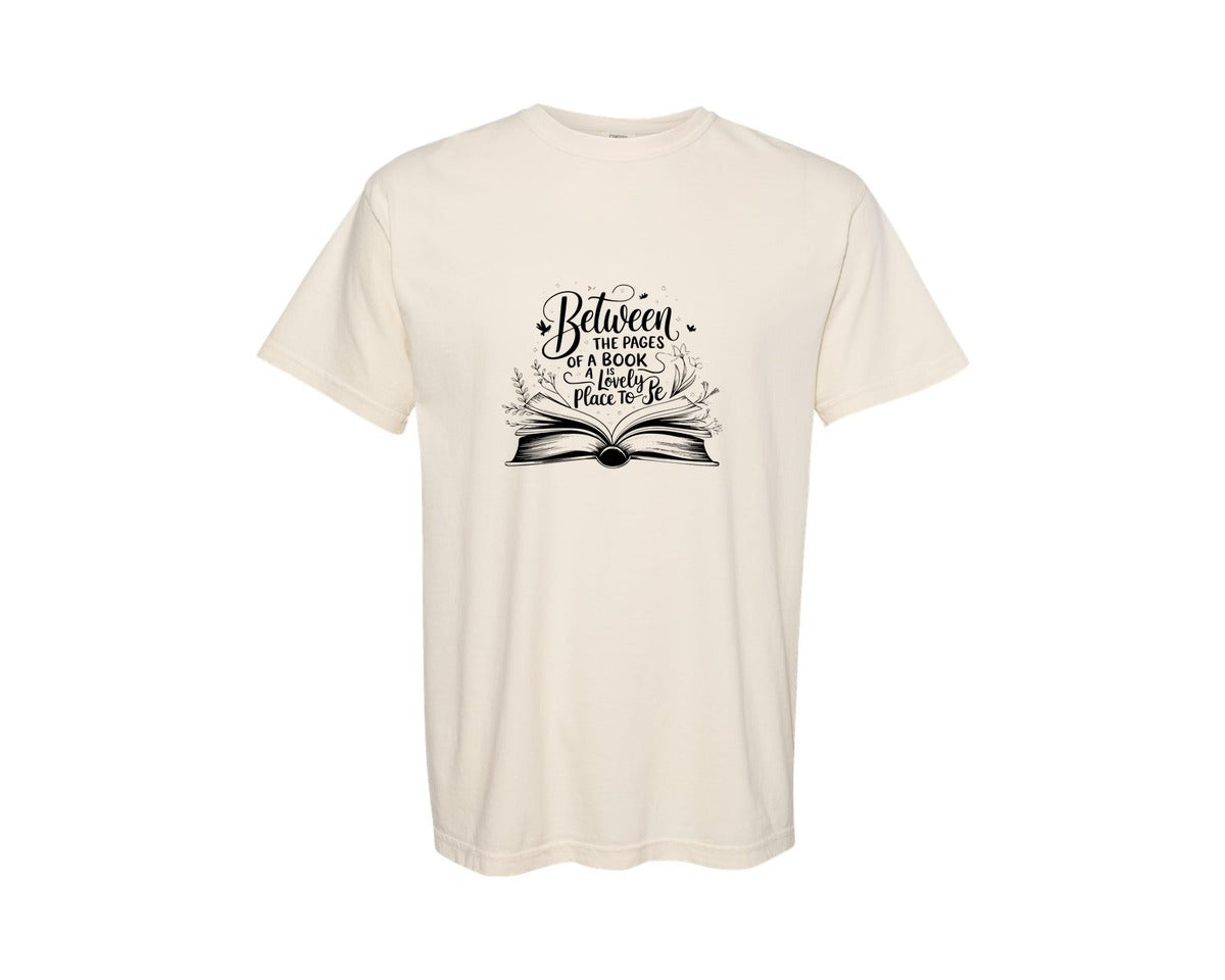 brand:Comfort Colors|color:Ivory|Between The Pages Of A Book Is A Lovely 24 Graphic T-Shirt