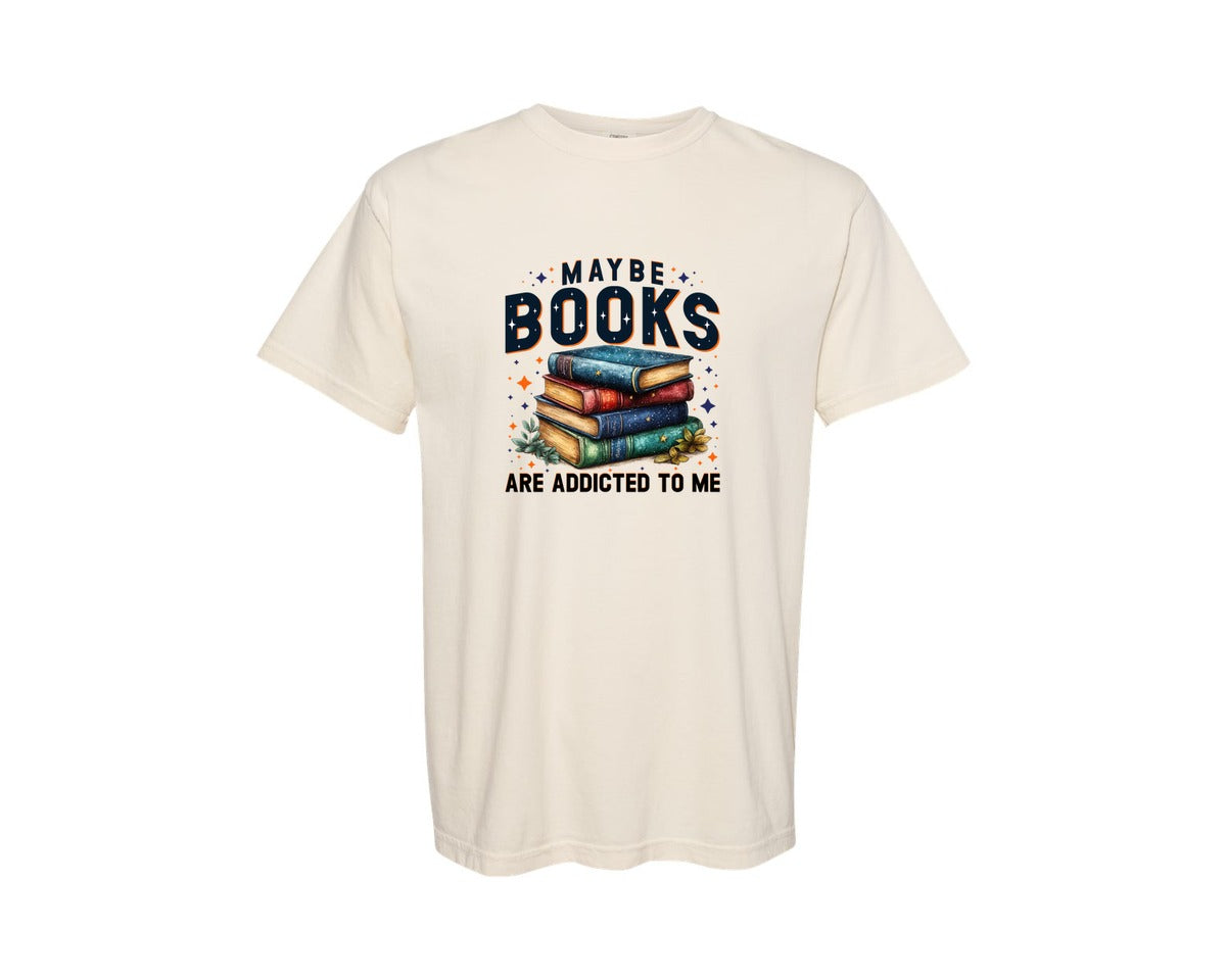 brand:Comfort Colors|color:Ivory|Maybe Books Are Addicted To Me 6 Graphic T-Shirt