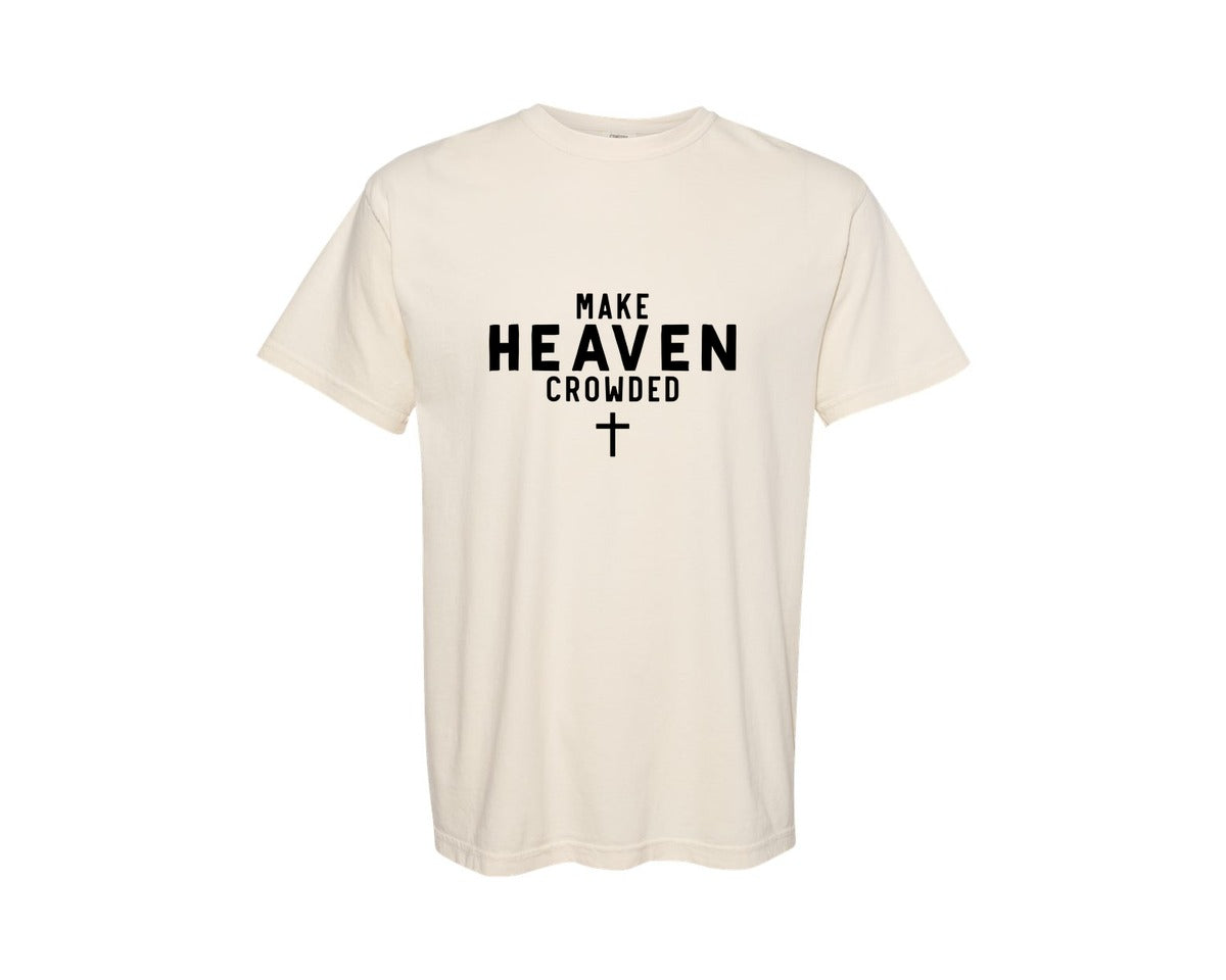 brand:Comfort Colors|color:Ivory|Make Heaven Crowded Christian 6 Graphic T-Shirt