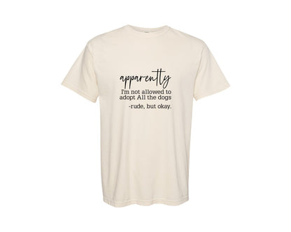 brand:Comfort Colors|color:Ivory|Funny Dog Quote Apparently Graphic T-Shirt