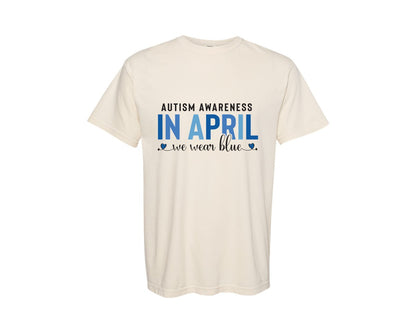 brand:Comfort Colors|color:Ivory|Autism Awareness In April We Wear Blue 7 Graphic T-Shirt