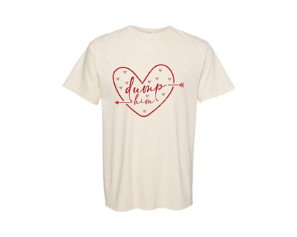 brand:Comfort Colors|color:Ivory|Valentines Day Heart Design Dump Him P Graphic T-Shirt