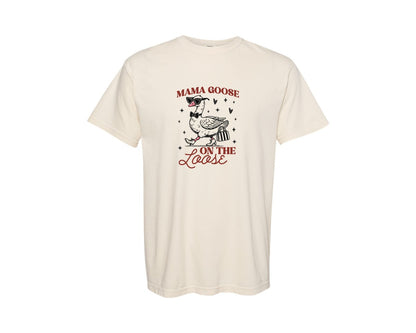 brand:Comfort Colors|color:Ivory|Mama Goose On The Loose Pngtrendy Funny Graphic T-Shirt