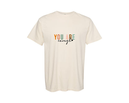 brand:Comfort Colors|color:Ivory|You Are Enough Always 2 Graphic T-Shirt