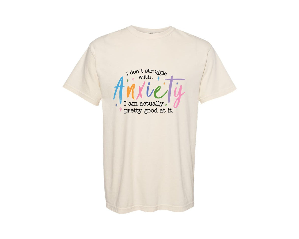 brand:Comfort Colors|color:Ivory|Funny Sarcastic Anxiety Quote 10 Graphic T-Shirt