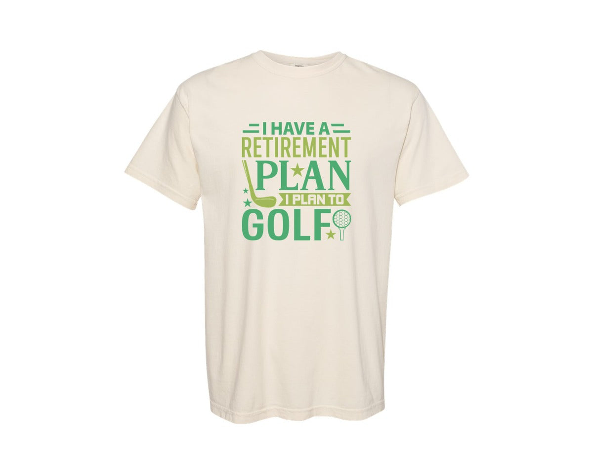 brand:Comfort Colors|color:Ivory|I Have A Retirement Plan I Plan To Golf 14 Graphic T-Shirt