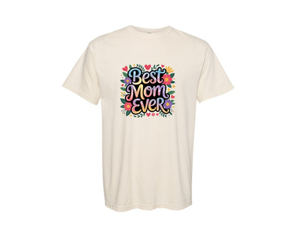 brand:Comfort Colors|color:Ivory|Best Mom Ever Design 2 Graphic T-Shirt
