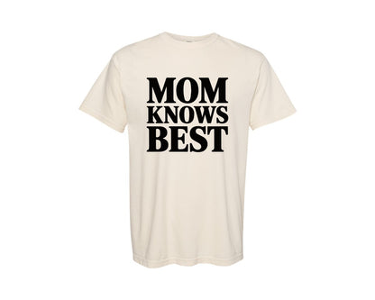 brand:Comfort Colors|color:Ivory|Mom Knows Best T Shirt Design Funny H Graphic T-Shirt