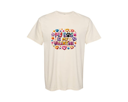 brand:Comfort Colors|color:Ivory|My Dog Is My Valentine 5 Graphic T-Shirt