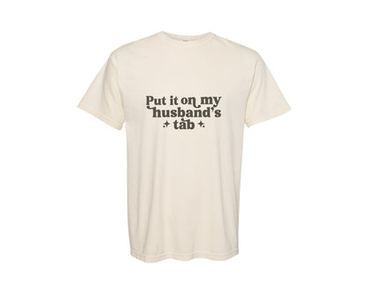 brand:Comfort Colors|color:Ivory|Put It On My Husbands Tab Wife Graphic T-Shirt