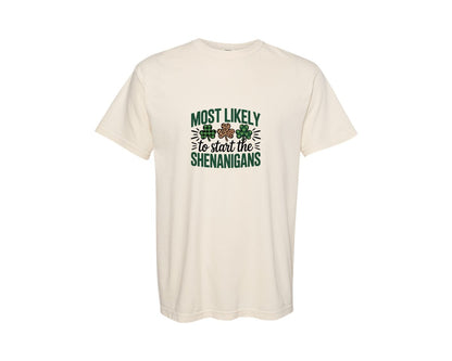 brand:Comfort Colors|color:Ivory|Most Likely To Start The Shenanigans 12 Graphic T-Shirt