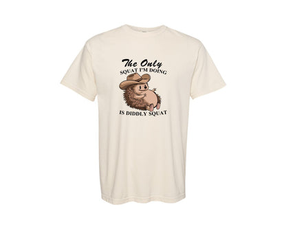 brand:Comfort Colors|color:Ivory|The Only Squat Im Doing Is Diddly Squat 9 Graphic T-Shirt