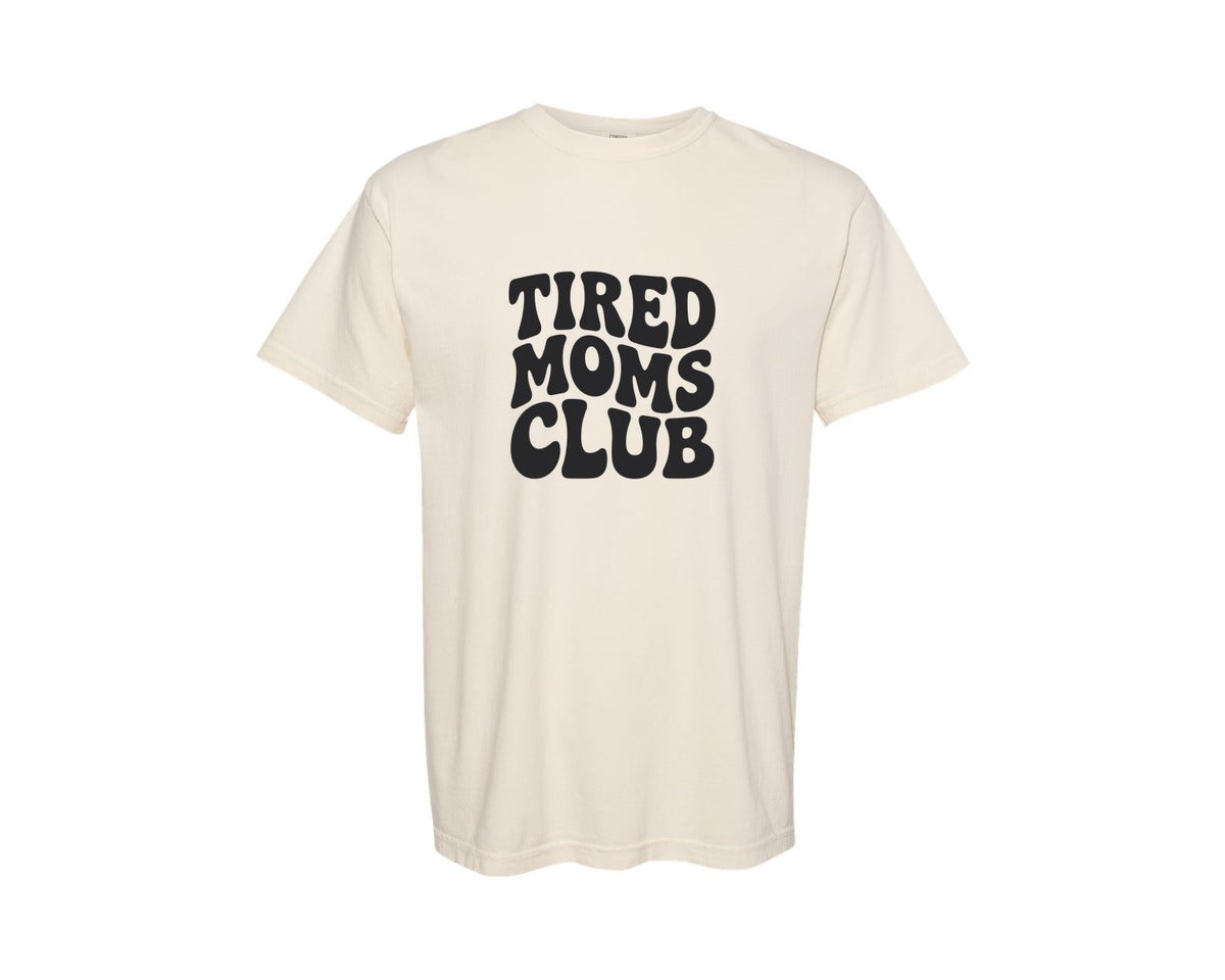 brand:Comfort Colors|color:Ivory|Tired Moms Club Mom Life Graphic T-Shirt