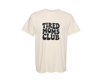 brand:Comfort Colors|color:Ivory|Tired Moms Club Mom Life Graphic T-Shirt