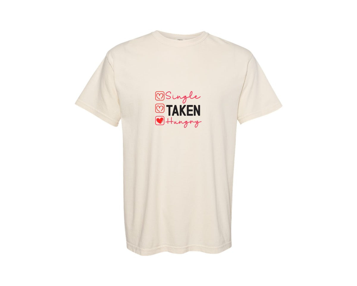 brand:Comfort Colors|color:Ivory|Single Taken Hungry Svgfunny Valentine Graphic T-Shirt