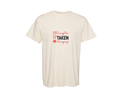brand:Comfort Colors|color:Ivory|Single Taken Hungry Svgfunny Valentine Graphic T-Shirt