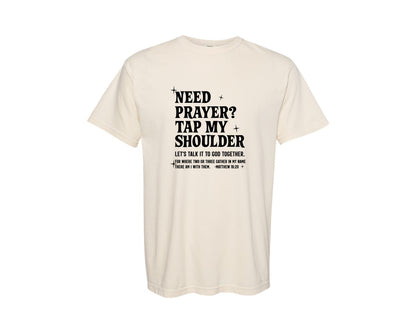 brand:Comfort Colors|color:Ivory|Need Prayer Tap My Shoulder Sweatshirt Graphic T-Shirt