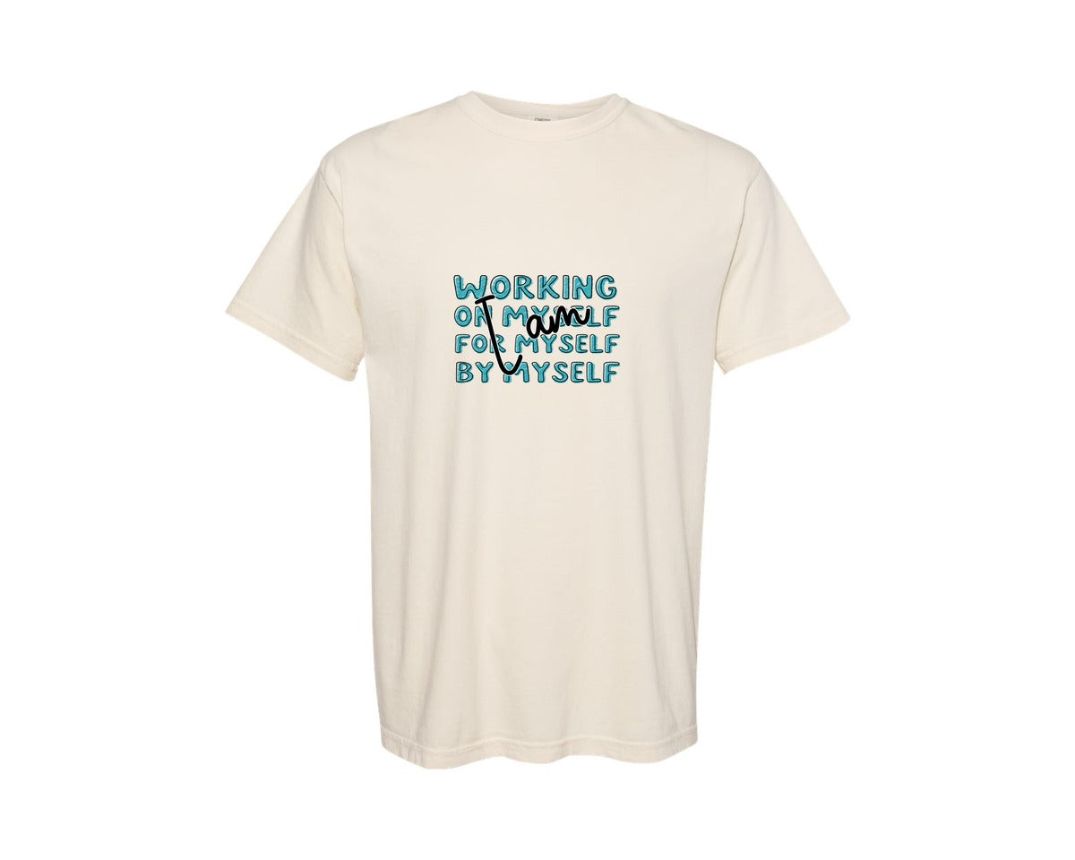 brand:Comfort Colors|color:Ivory|I Am Working On Myself For Myself By Mys 8 Graphic T-Shirt