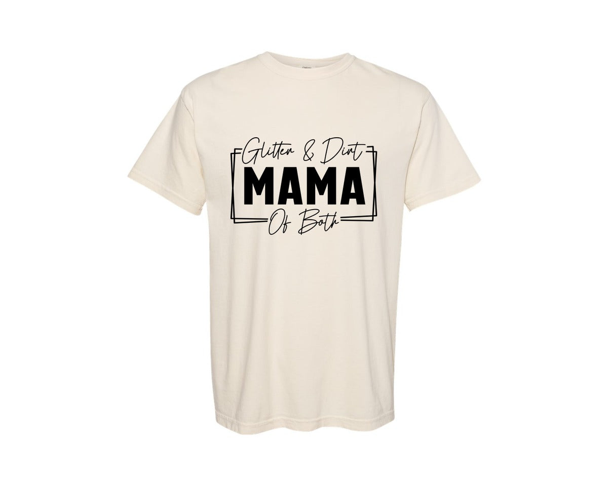 brand:Comfort Colors|color:Ivory|Glitter And Dirt Mama Of Both Mama Graphic T-Shirt