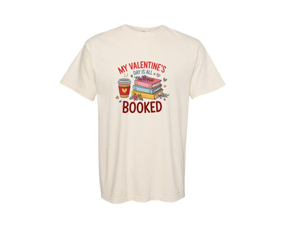 brand:Comfort Colors|color:Ivory|My Valentines Day Is All Booked 2 Graphic T-Shirt