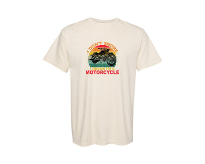 brand:Comfort Colors|color:Ivory|I Dont Snore I Dream Im A Motorcycle 92 Graphic T-Shirt