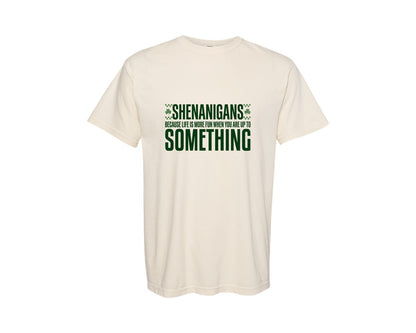 brand:Comfort Colors|color:Ivory|Shenanigans Make Life Fun Graphic T-Shirt