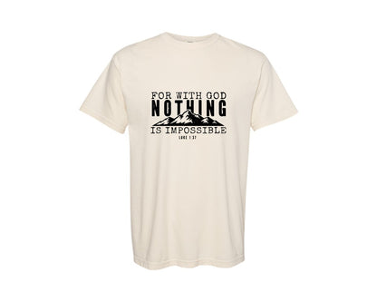 brand:Comfort Colors|color:Ivory|For With God Nothing Is Impossible 20 Graphic T-Shirt