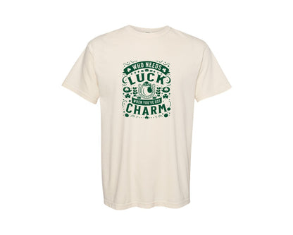 brand:Comfort Colors|color:Ivory|Who Needs Luck When Youve Got Charm 3 Graphic T-Shirt