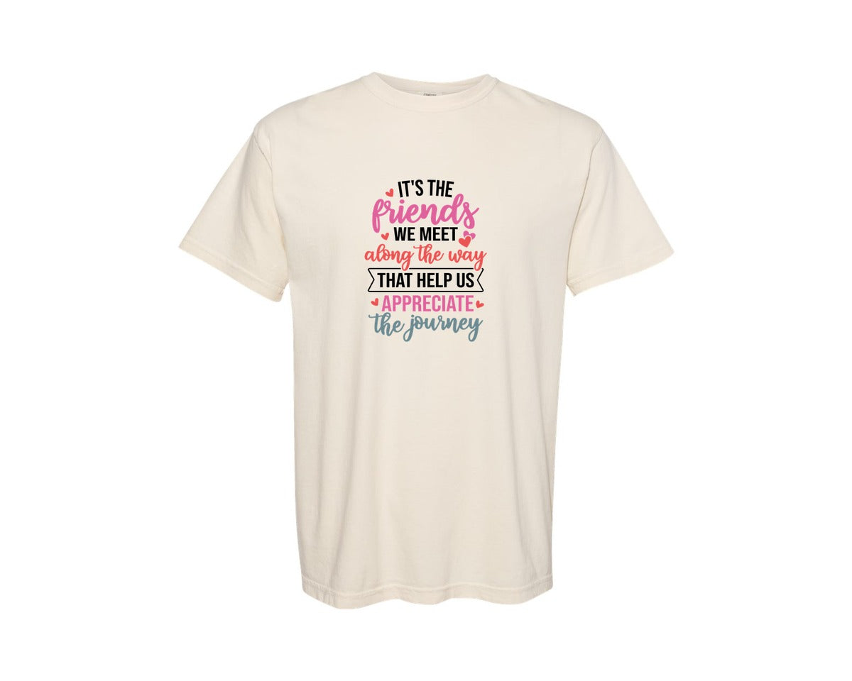 brand:Comfort Colors|color:Ivory|Its The Friends We Meet Along The Way 4 Graphic T-Shirt