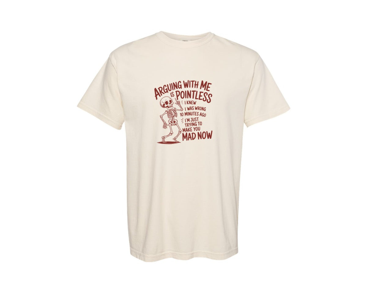brand:Comfort Colors|color:Ivory|Arguing With Me Humorous Attitude Graphic T-Shirt