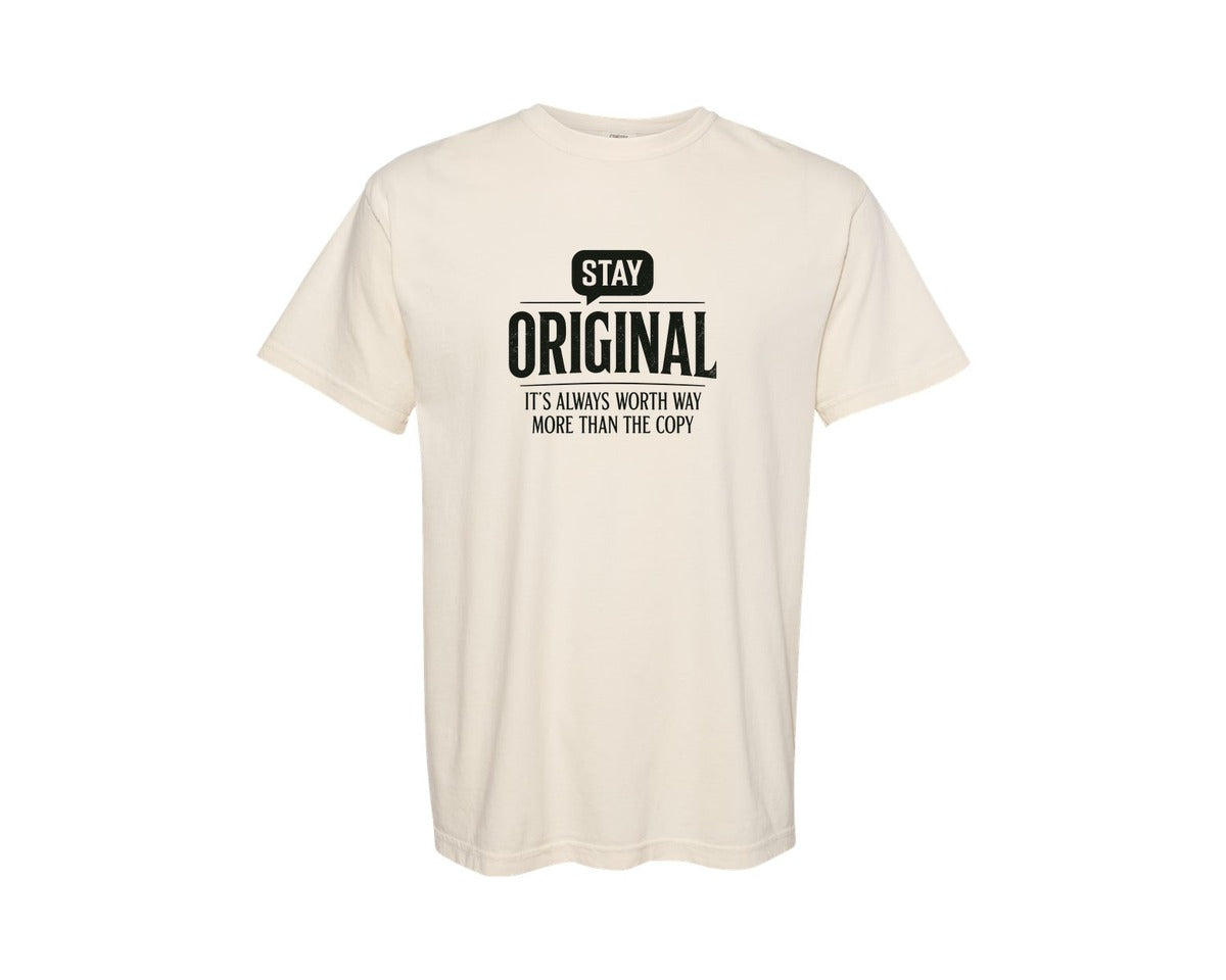 brand:Comfort Colors|color:Ivory|Stay Original Quote Graphic T-Shirt