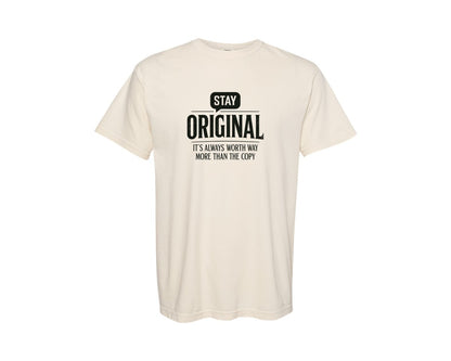 brand:Comfort Colors|color:Ivory|Stay Original Quote Graphic T-Shirt