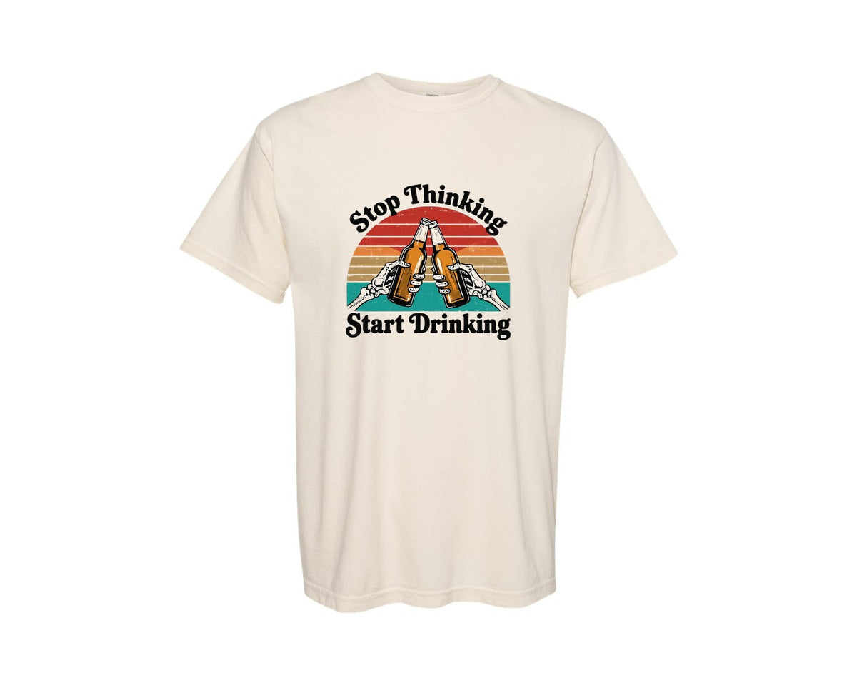 brand:Comfort Colors|color:Ivory|Stop Thinking Start Drinking 9 Graphic T-Shirt