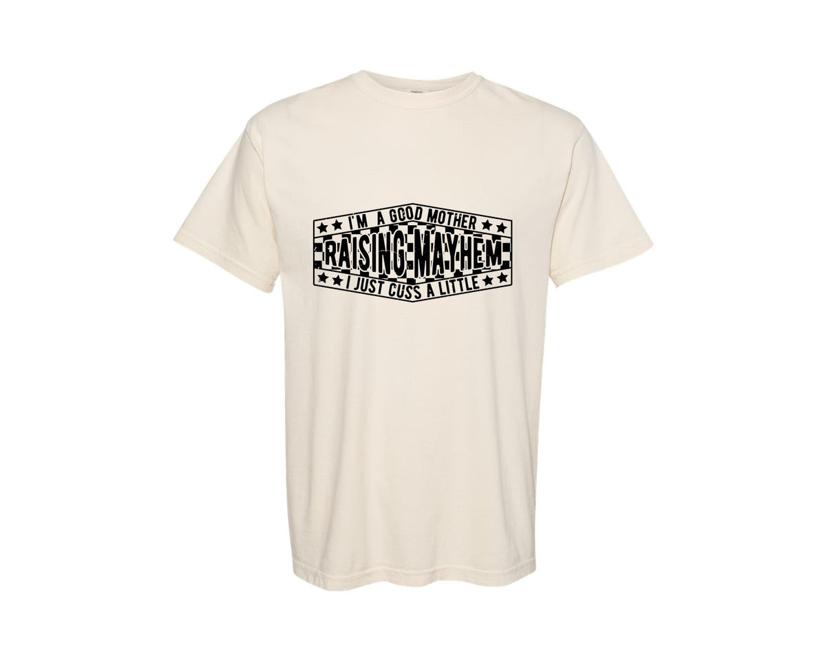 brand:Comfort Colors|color:Ivory|Im A Good Mother Raising Mayhem I Just Graphic T-Shirt