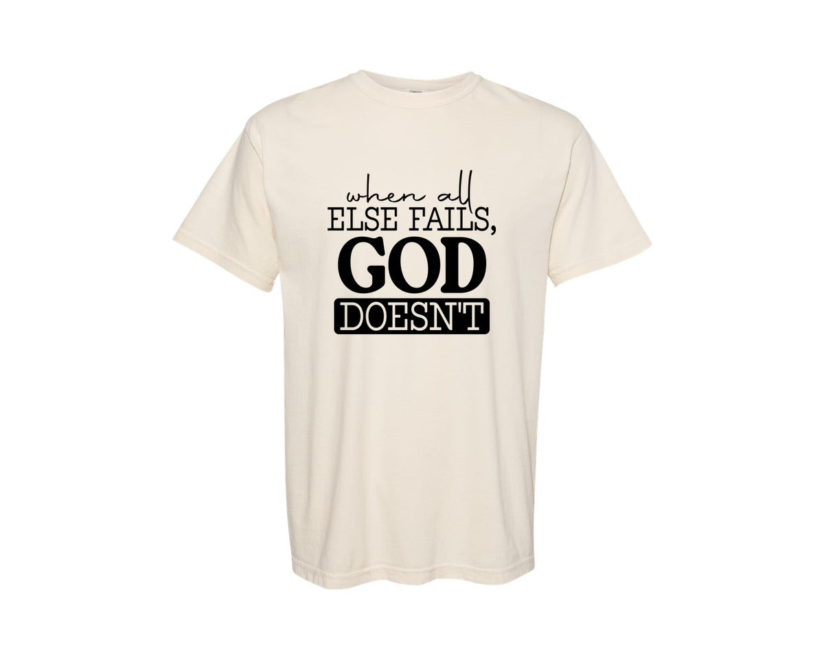 brand:Comfort Colors|color:Ivory|God Doesnt Fail Faith Based Graphic T-Shirt