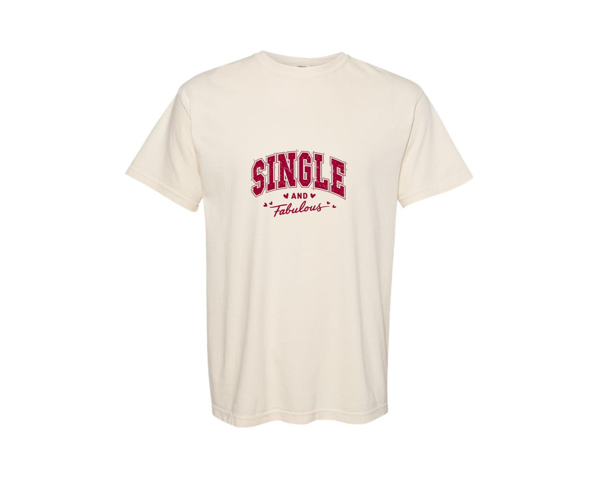 brand:Comfort Colors|color:Ivory|Single And Fabulous Valentine Funny 2 Graphic T-Shirt