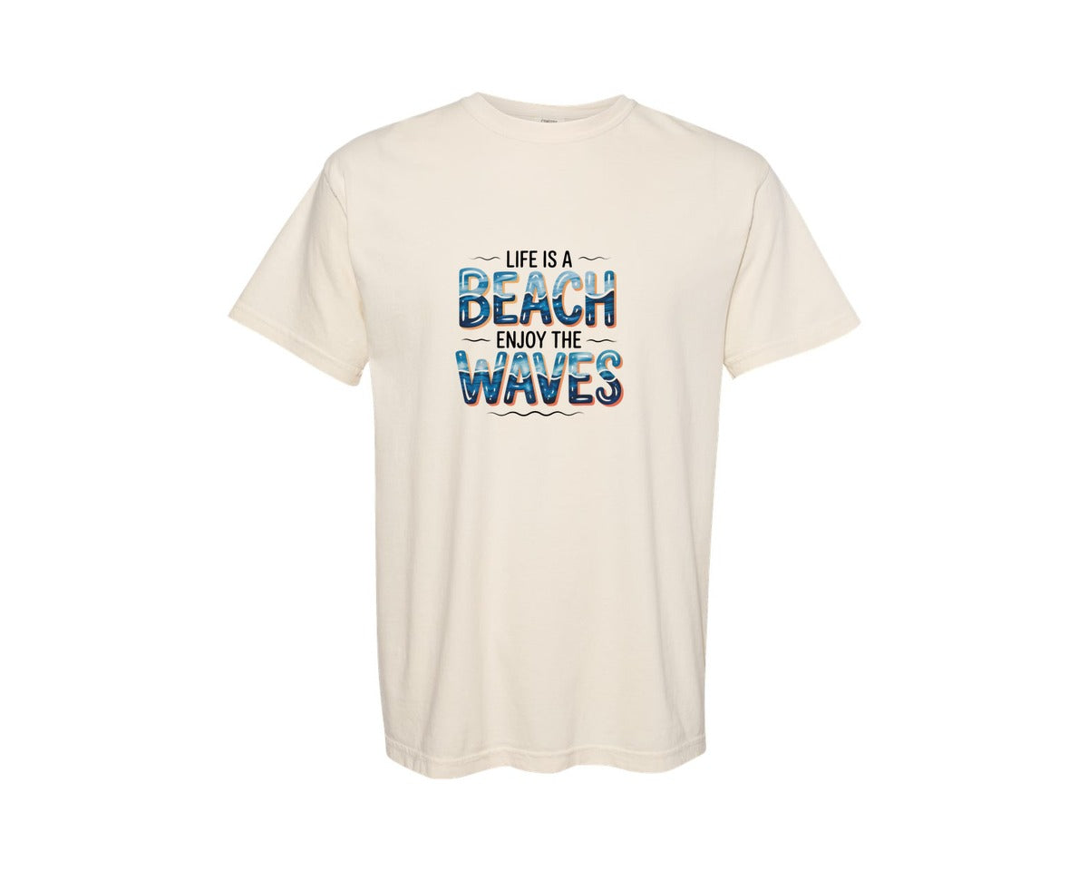 brand:Comfort Colors|color:Ivory|Life Is A Beach Enjoy The Waves 9 Graphic T-Shirt