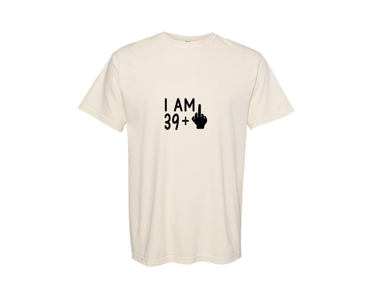 brand:Comfort Colors|color:Ivory|I Am 39 Plus 1 Middle Finger Design Graphic T-Shirt