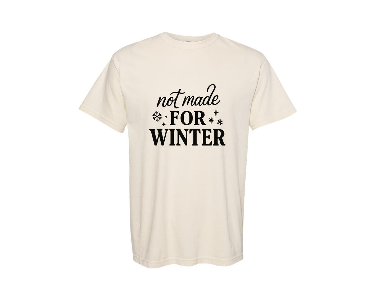 brand:Comfort Colors|color:Ivory|Not Made For Winter 31 Graphic T-Shirt