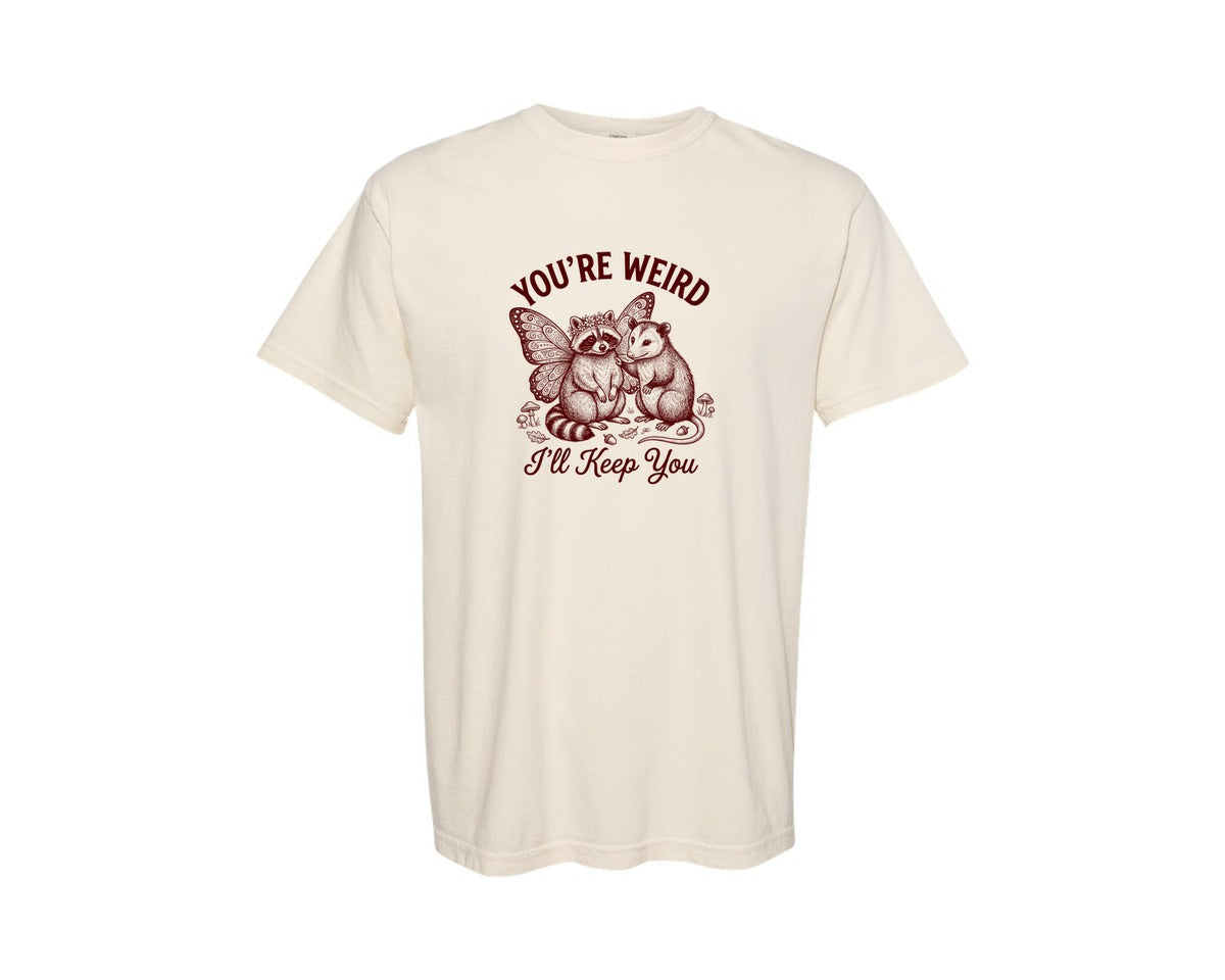 brand:Comfort Colors|color:Ivory|Youre Weird Ill Keep You Design 2 Graphic T-Shirt