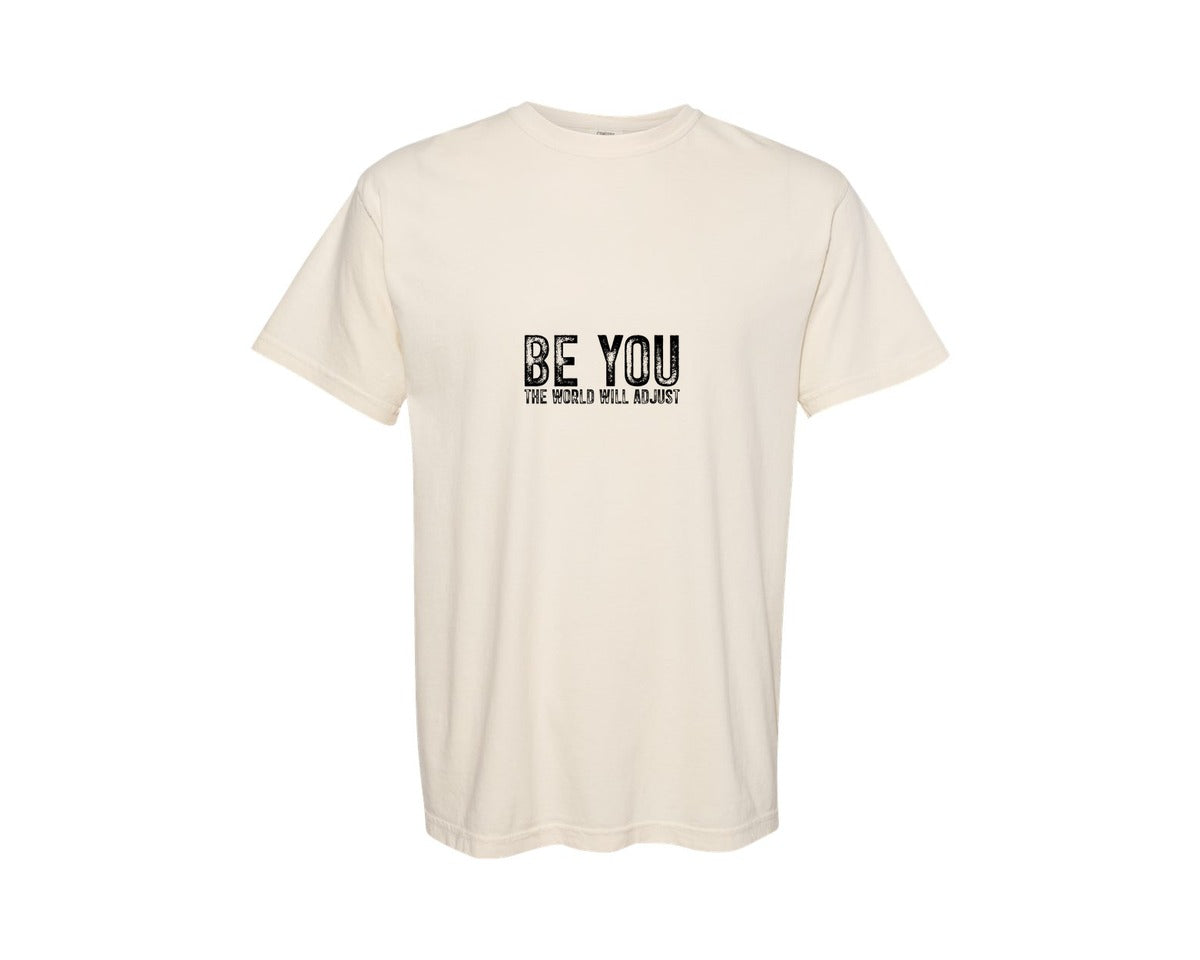 brand:Comfort Colors|color:Ivory|Be You The World Will Adjust Svgpng Graphic T-Shirt