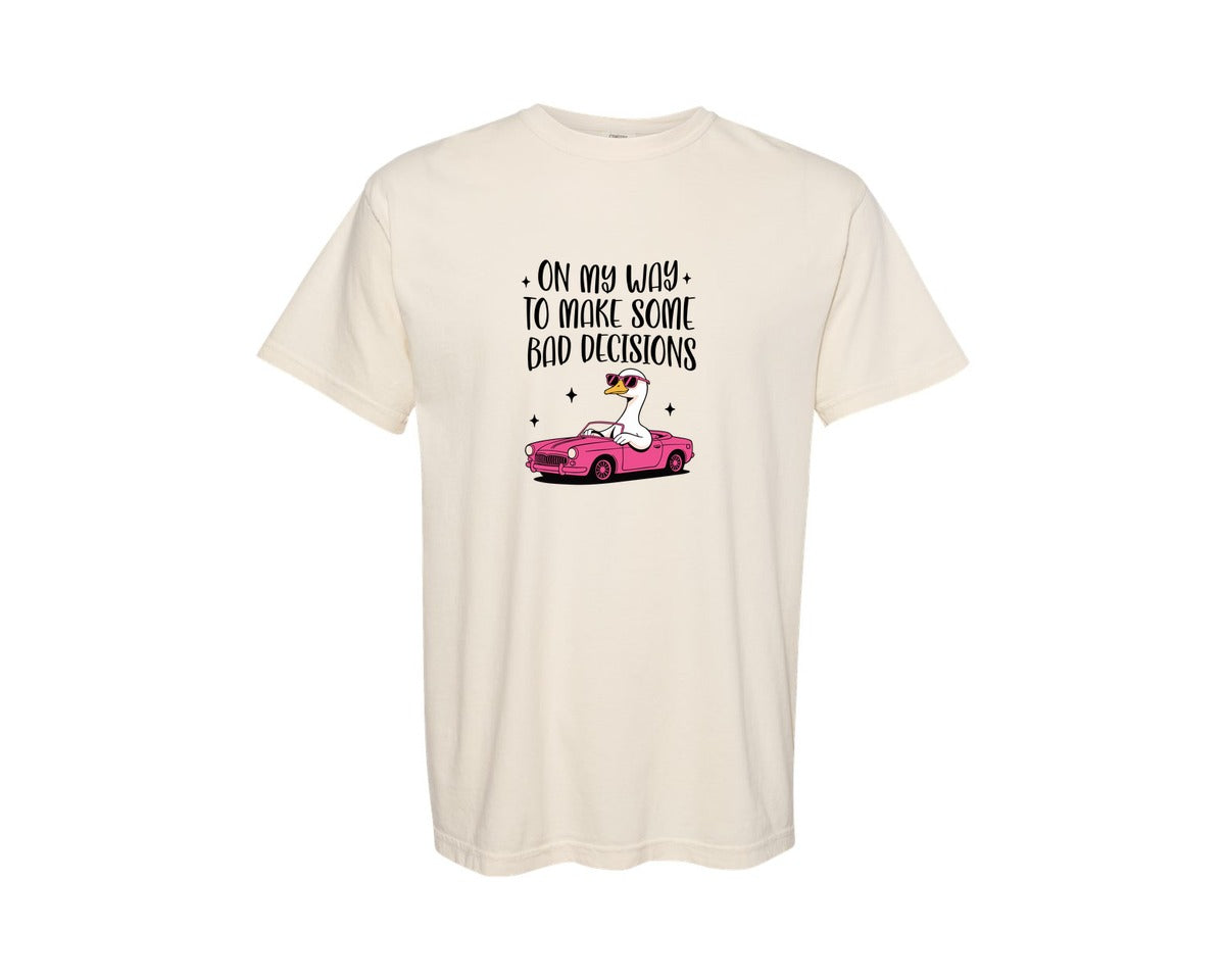 brand:Comfort Colors|color:Ivory|On My Way Bad Decisions Funny Goose Graphic T-Shirt