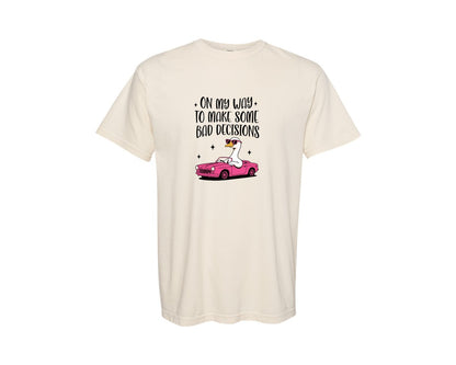 brand:Comfort Colors|color:Ivory|On My Way Bad Decisions Funny Goose Graphic T-Shirt